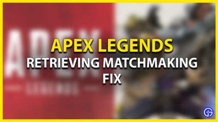 Apex Legends retrieving matchmaking list error fix