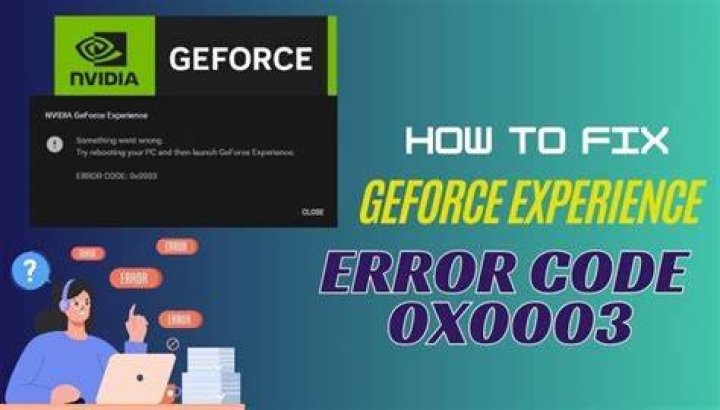 GeForce Experience error code 0x0003 fix