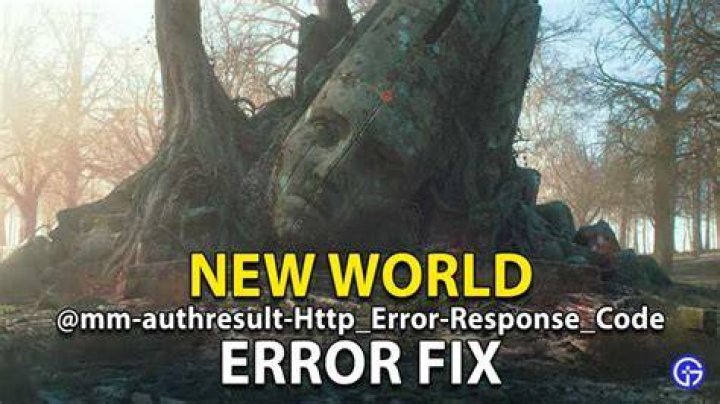 How to fix @mm-authresult-Http_Error-Response_Code connection failed error message in New World?