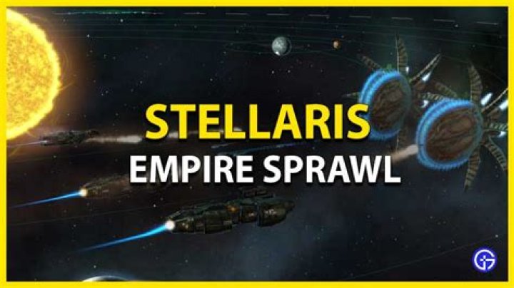 How To Increase And Decrease Empire Sprawl In Stellaris