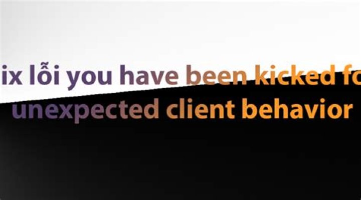 Kicked For Unexpected Client Behavior
