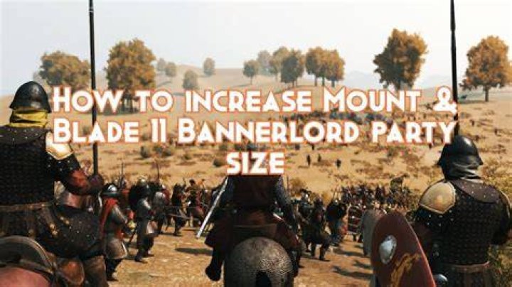 Mount & Blade 2: Bannerlord - How to Increase Party Size