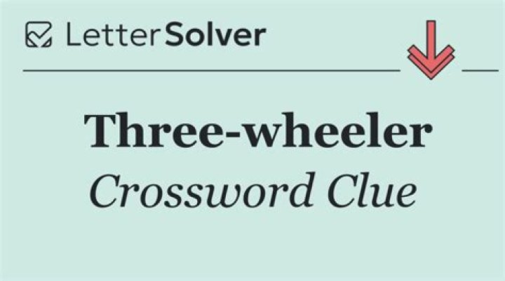 Three-wheeler Crossword Clue